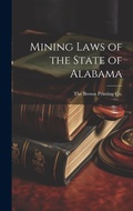 Bild: Mining Laws of the State of Alabama - Legare Street Press