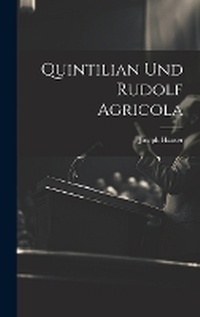 Enlarge image Cover: Quintilian Und Rudolf Agricola - Legare Street Press