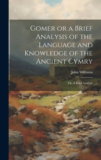 Abbildung von: Gomer or a Brief Analysis of the Language and Knowledge of the Ancient Cymry - Legare Street Press