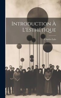 Enlarge image Cover: Introduction a L'Esthetique - Legare Street Press
