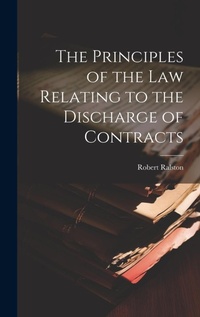 Abbildung von: The Principles of the Law Relating to the Discharge of Contracts - Legare Street Press