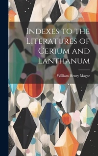 Bild: Indexes to the Literatures of Cerium and Lanthanum - Legare Street Press