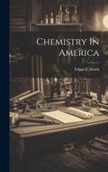 Cover: Chemistry In America - Legare Street Press