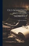 Cover: Old Soho Days and Other Memories - Legare Street Press