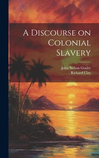 Enlarge image Cover: A Discourse on Colonial Slavery - Legare Street Press