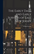 Cover: The Early Days and Early Surveys of East New Jersey - Legare Street Press