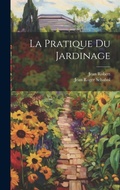 Cover: La Pratique du Jardinage - Legare Street Press