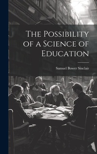 Abbildung von: The Possibility of a Science of Education - Legare Street Press
