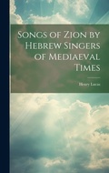 Cover: Songs of Zion by Hebrew Singers of Mediaeval Times - Legare Street Press