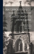Cover: An Exposition of the Church of Christ and its Doctrine - Legare Street Press