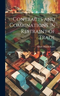 Abbildung von: Contracts and Combinations in Restraint of Trade - Legare Street Press