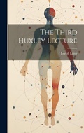 Cover: The Third Huxley Lecture - Legare Street Press