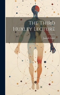 Enlarge image Cover: The Third Huxley Lecture - Legare Street Press