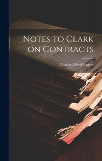 Abbildung von: Notes to Clark on Contracts - Legare Street Press