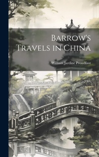 Abbildung von: Barrow's Travels in China - Legare Street Press