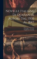 Cover: Novelle italiane di quaranta autori dal 1300 al 1847 - Legare Street Press