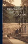 Cover: History of the University of Wisconsin - Legare Street Press