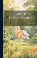 Cover: Methodist Family Manual - Legare Street Press