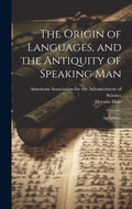 Cover: The Origin of Languages, and the Antiquity of Speaking Man - Legare Street Press