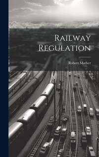 Abbildung von: Railway Regulation - Legare Street Press