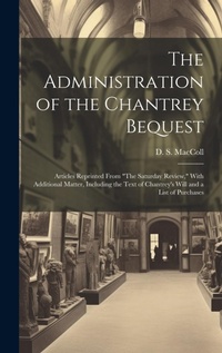 Abbildung von: The Administration of the Chantrey Bequest - Legare Street Press