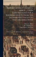 Cover: Report of Lieut. Henry L. Abbot ... Upon Explorations for a Railroad Route From the Sacramento Valley to the Columbia River - Legare Street Press