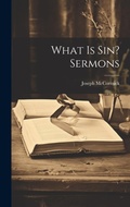 Cover: What Is Sin? Sermons - Legare Street Press