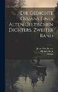 Cover: Die Gedichte Ossians eines alten celtischen Dichters, Zweiter Band - Legare Street Press