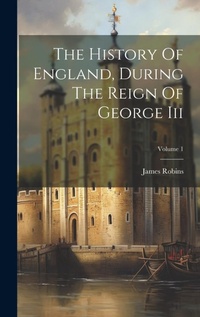 Enlarge image Cover: The History Of England, During The Reign Of George Iii; Volume 1 - Legare Street Press