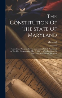 Enlarge image Cover: The Constitution Of The State Of Maryland - Legare Street Press