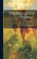 Cover: The Reclaimed Student - Legare Street Press