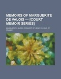 Cover: Memoirs of Marguerite de Valois - [Court Memoir Series] - Rarebooksclub.com