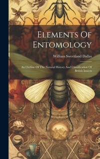 Enlarge image Cover: Elements Of Entomology - Legare Street Press