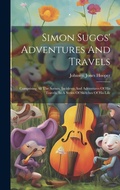 Cover: Simon Suggs' Adventures And Travels - Legare Street Press