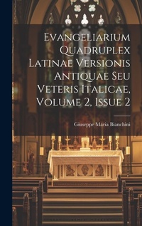 Bild: Evangeliarium Quadruplex Latinae Versionis Antiquae Seu Veteris Italicae, Volume 2, Issue 2 - Legare Street Press