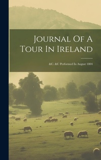 Abbildung von: Journal Of A Tour In Ireland - Legare Street Press