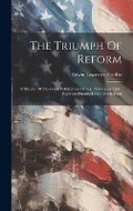 Cover: The Triumph Of Reform - Legare Street Press