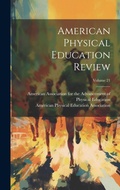 Cover: American Physical Education Review; Volume 21 - Legare Street Press