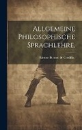 Cover: Allgemeine philosophische Sprachlehre. - Legare Street Press