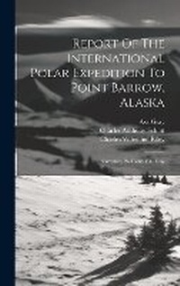 Abbildung von: Report Of The International Polar Expedition To Point Barrow, Alaska - Legare Street Press