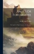 Cover: Angus Or Forfarshire - Legare Street Press