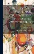 Cover: Des Ritters Carl von Linne' vollstaendiges Natursystem. Zweyter Band. - Legare Street Press
