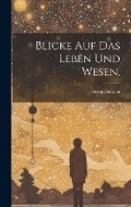 Cover: Blicke auf das Leben und Wesen. - Legare Street Press