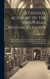 Abbildung von: A General Account Of The Hunterian Museum, Glasgow - Legare Street Press