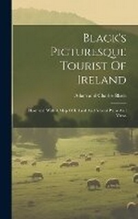 Abbildung von: Black's Picturesque Tourist Of Ireland - Legare Street Press