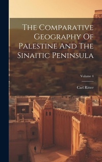 Abbildung von: The Comparative Geography Of Palestine And The Sinaitic Peninsula; Volume 4 - Legare Street Press