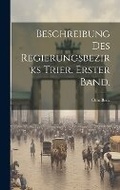 Cover: Beschreibung des Regierungsbezirks Trier. Erster Band. - Legare Street Press