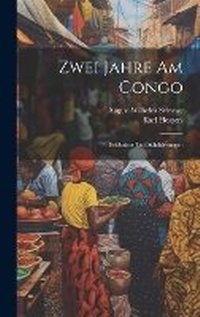 Abbildung von: Zwei Jahre Am Congo - Legare Street Press