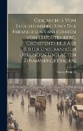 Cover: Geschichte von Leuchtenberg und der ehemaligen Landgrafen von Leuchtenberg, groesstentheils aus bisher unbekannten Urkunden und Acten zusammengetragen. - Legare Street Press