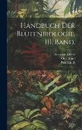Cover: Handbuch der Bluetenbiologie. III. Band. - Legare Street Press